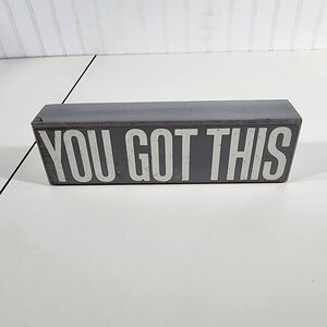 YOU GOT THIS Wooden Office Desk Plaque Sighn Gray White Letters 10”x 3"x2"